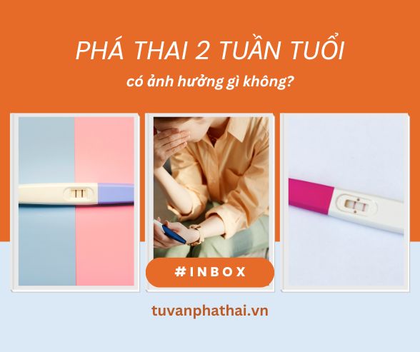 pha-thai-2-tuan-tuoi-co-anh-huong-gi-khong