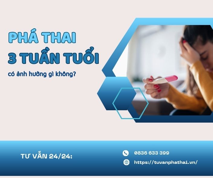 pha-thai-3-tuan-tuoi-co-anh-huong-gi-khong