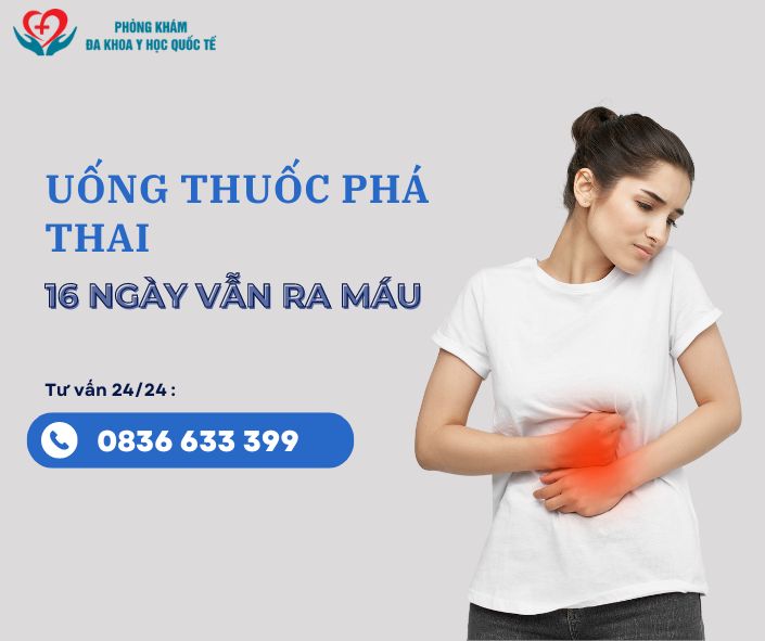 uong-thuoc-pha-thai-16-ngay-van-ra-mau-co-sao-khong